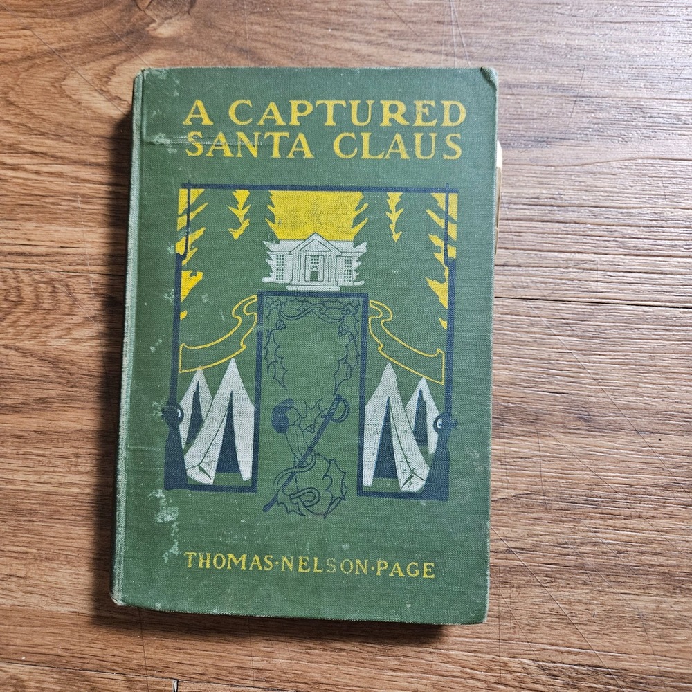 Antique 1902 1st Ed A Captured Santa Claus Thomas Nelson Page Civil War HB‎